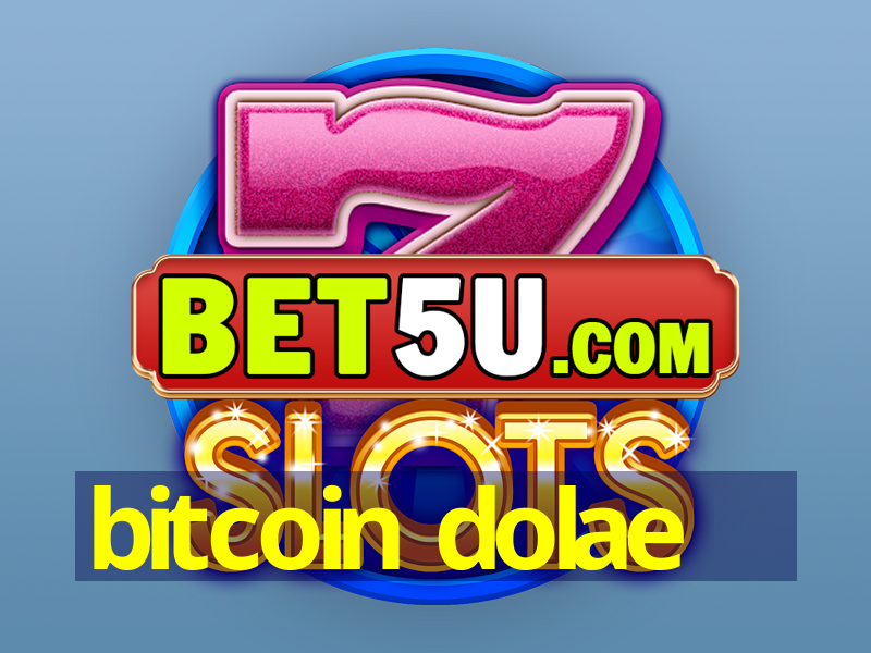 bitcoin dolae